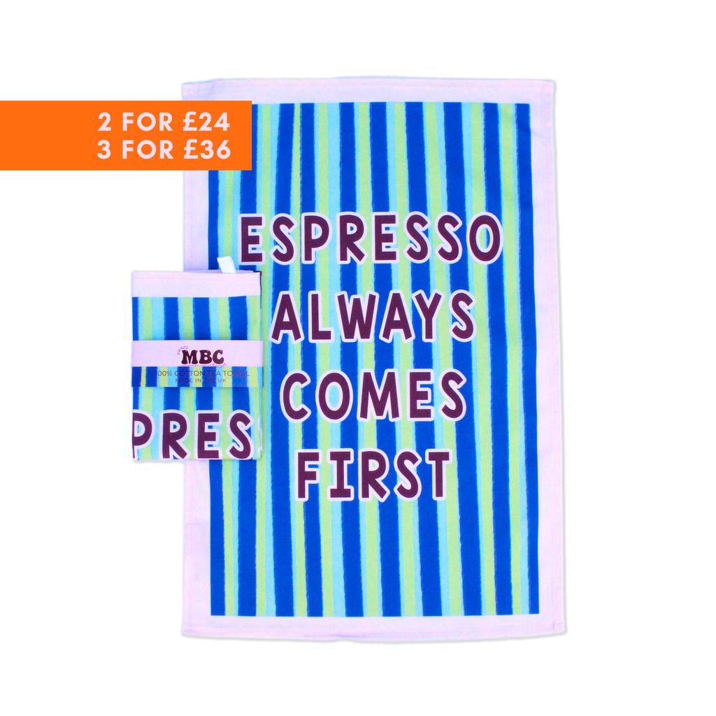 Espresso Always Comes First Tea Towel