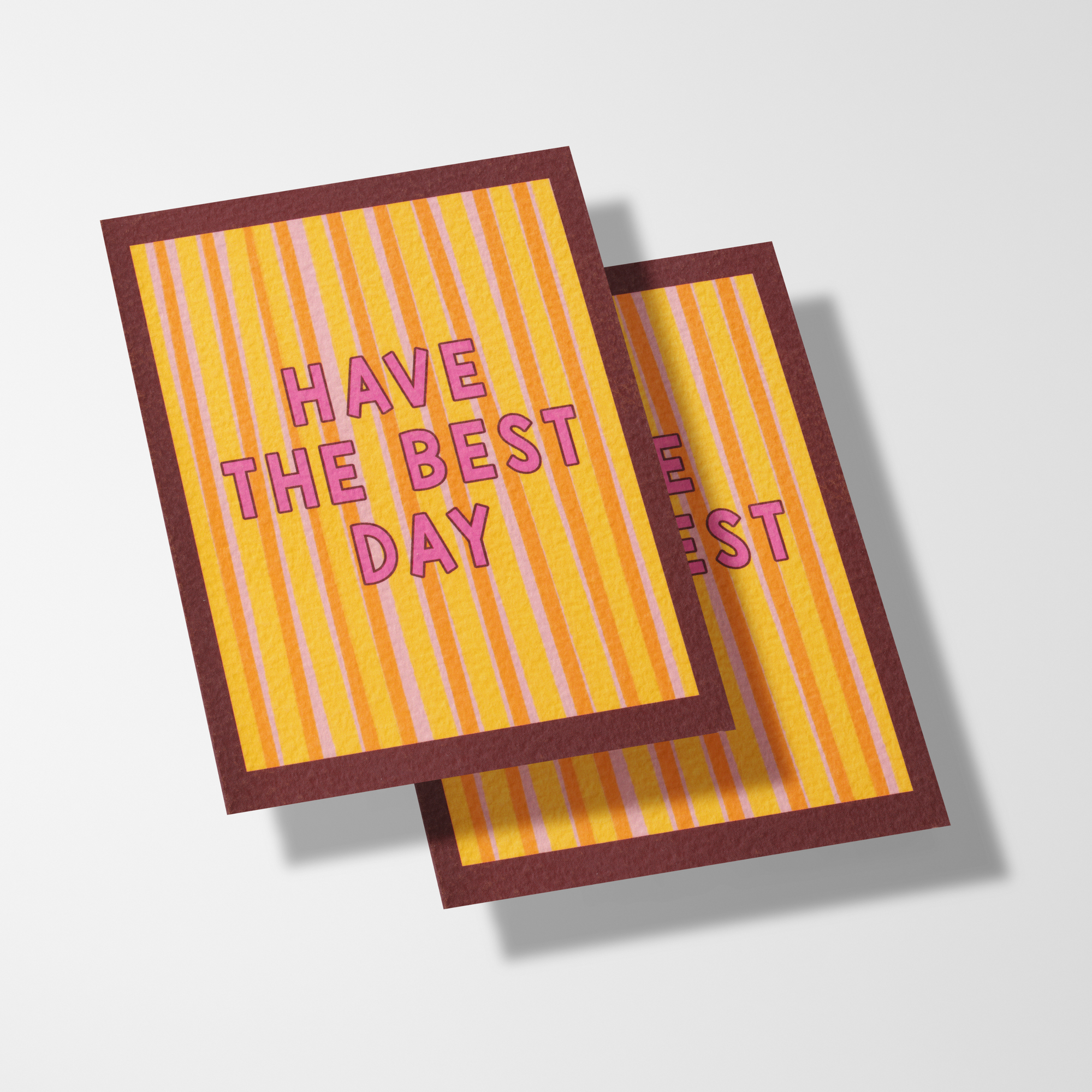 A6 Have The Best Day Card