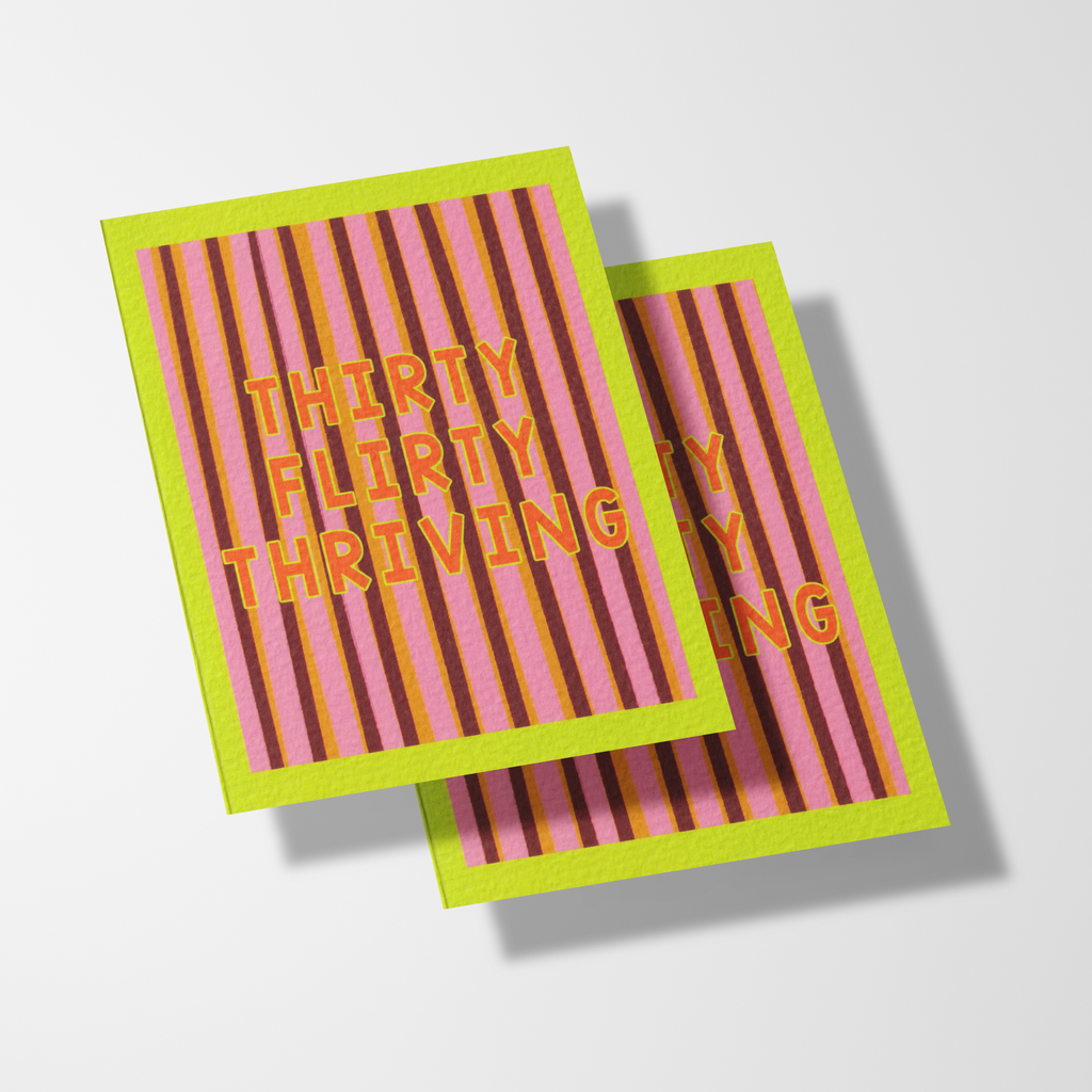 A6 Thirty Flirty Thriving Card