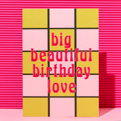 A6 Big Beautiful Birthday Love Card