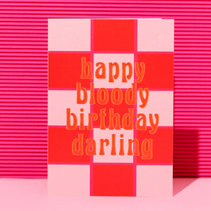 A6 Happy Bloody Birthday Darling Card