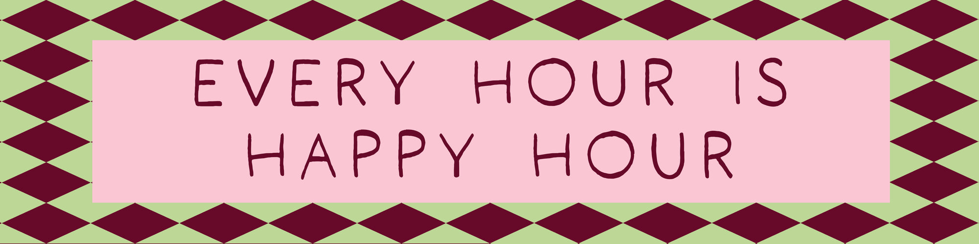 Happy Hour Is Every Hour Panoramic Framed Print 60cm x 12cm