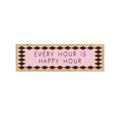 Happy Hour Is Every Hour Panoramic Framed Print 60cm x 12cm