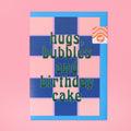 A6 Hugs Bubbles and Birthday Cake Card