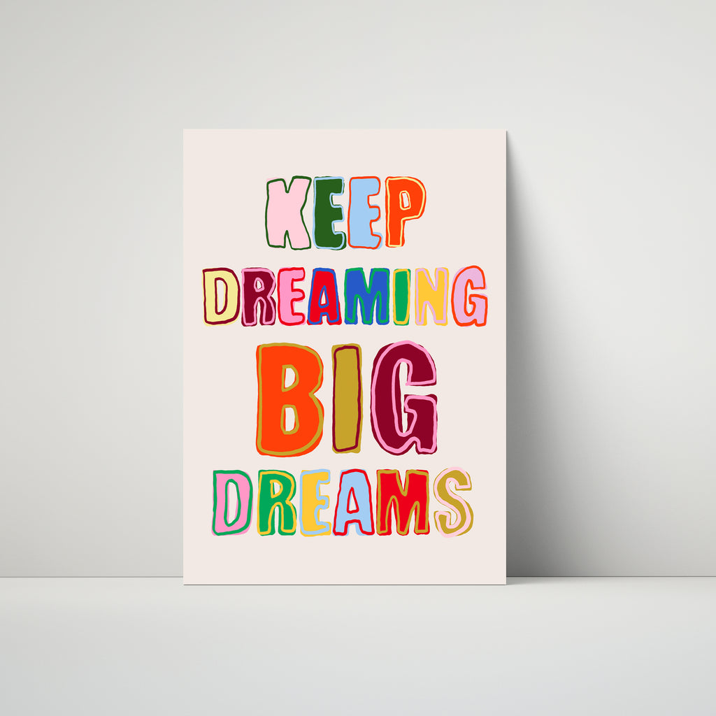 Keep Dreaming Big Dreams