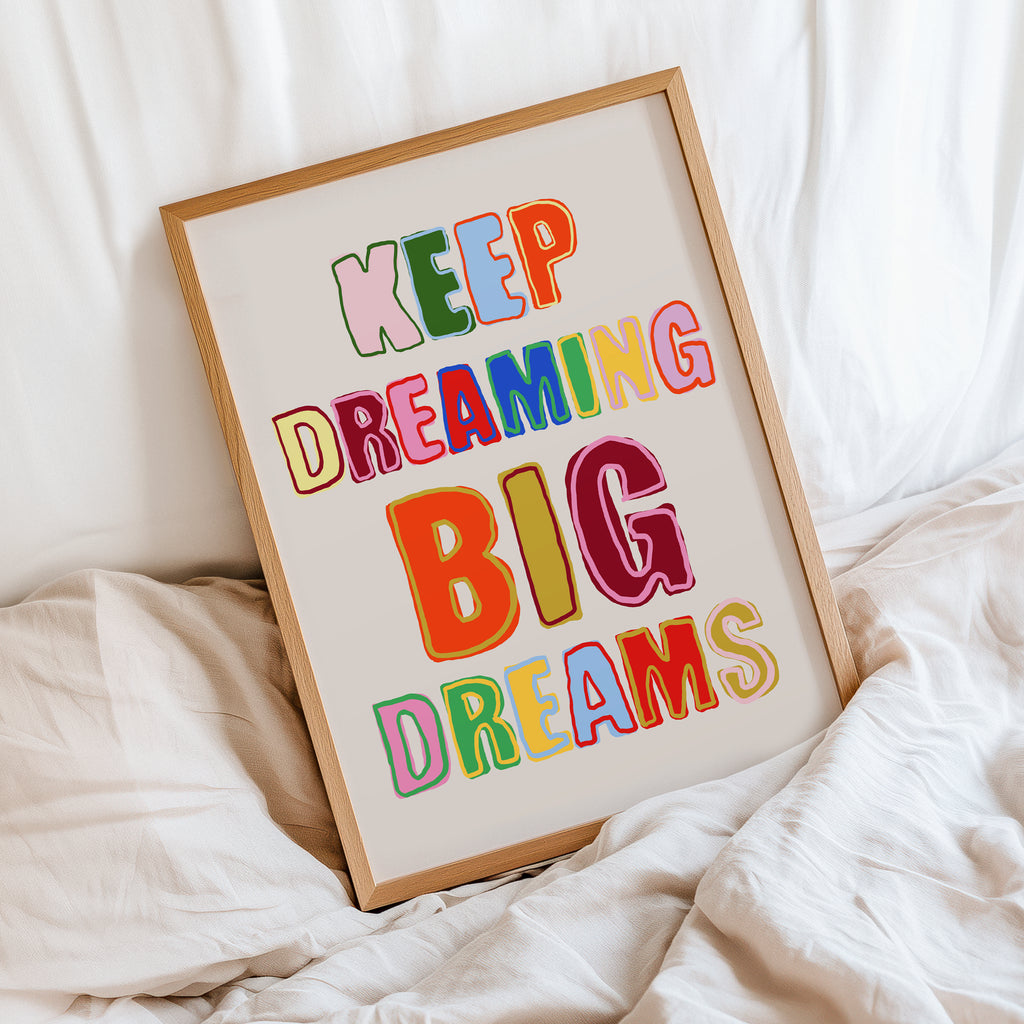 Keep Dreaming Big Dreams