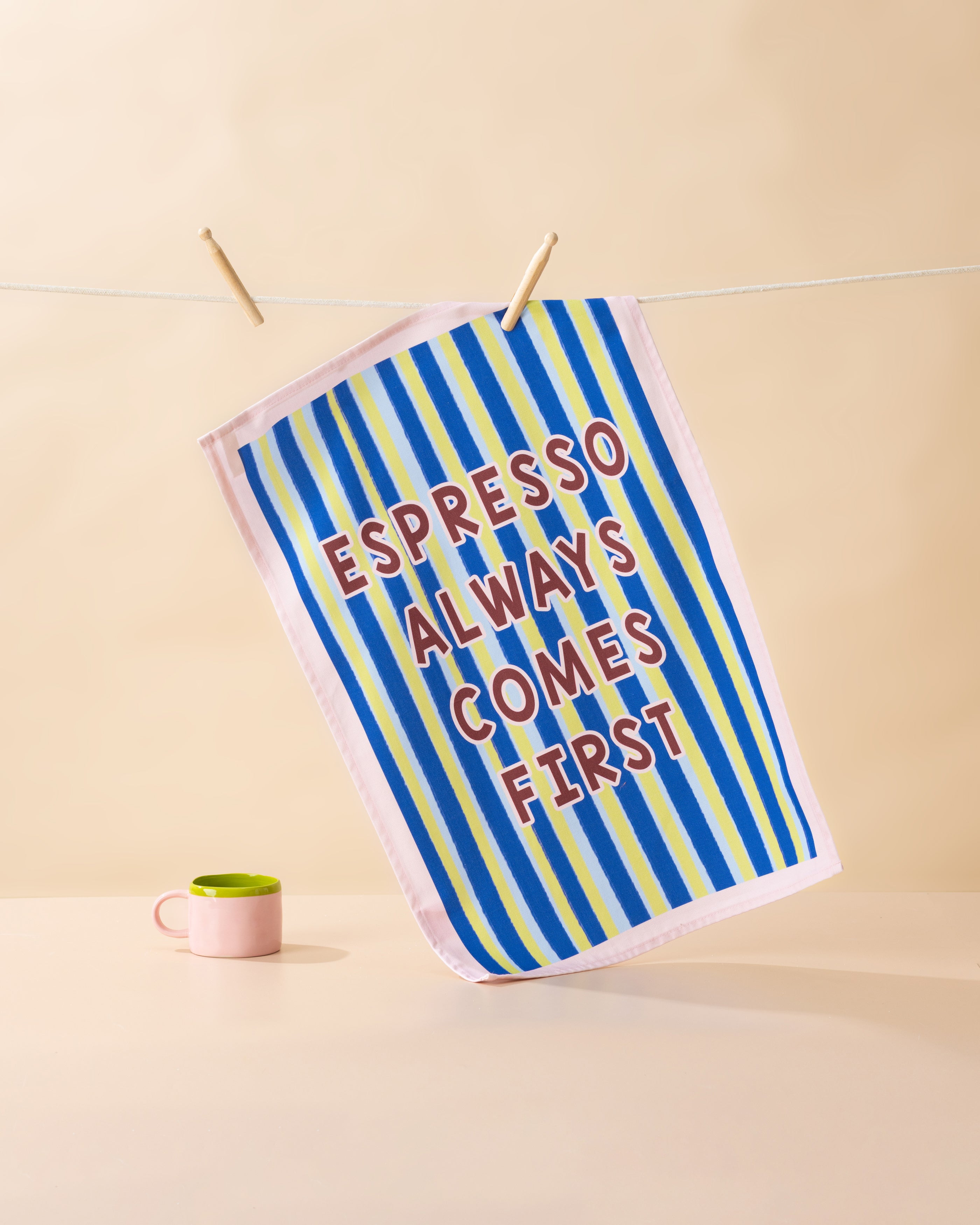 Espresso Always Comes First Tea Towel