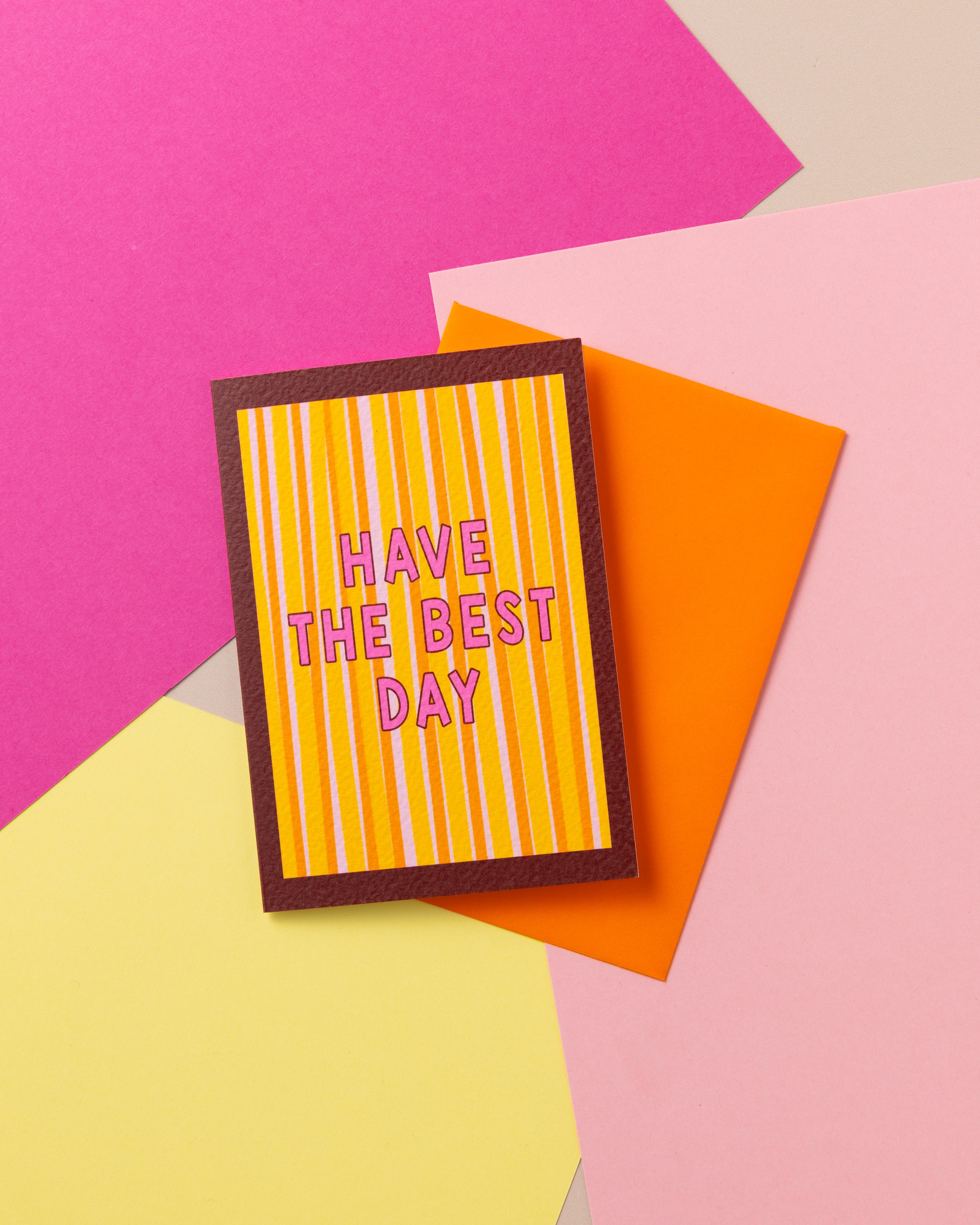 A6 Have The Best Day Card