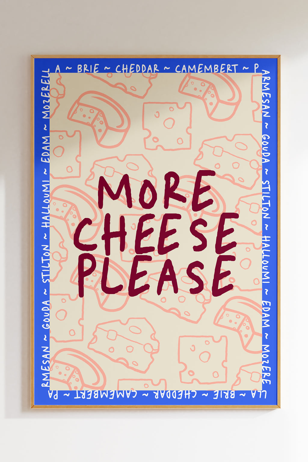 More Cheese Please (More Colours)