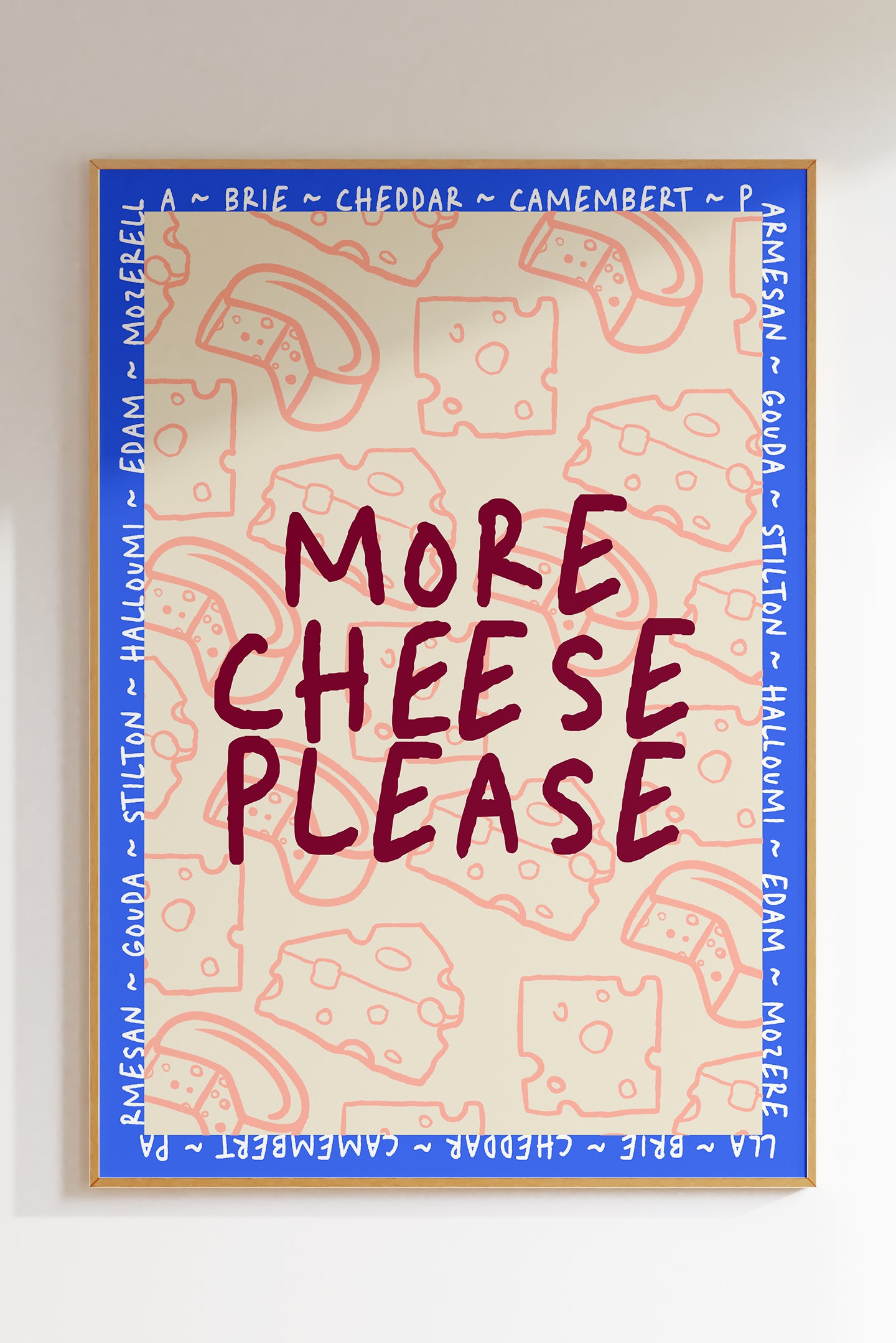 More Cheese Please (More Colours)