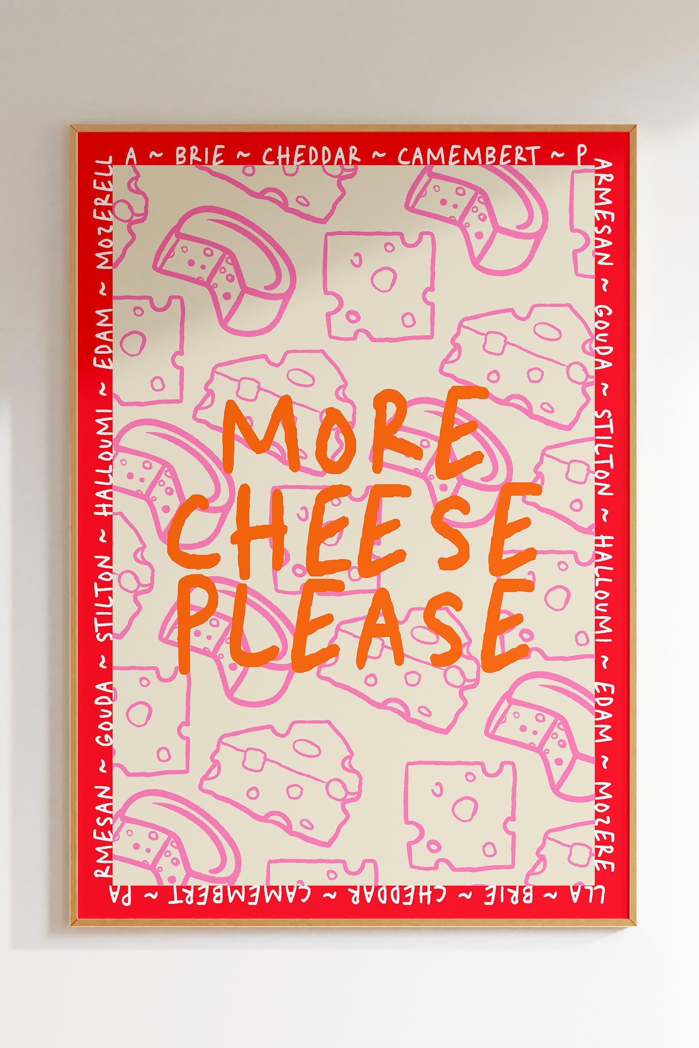 More Cheese Please (More Colours)