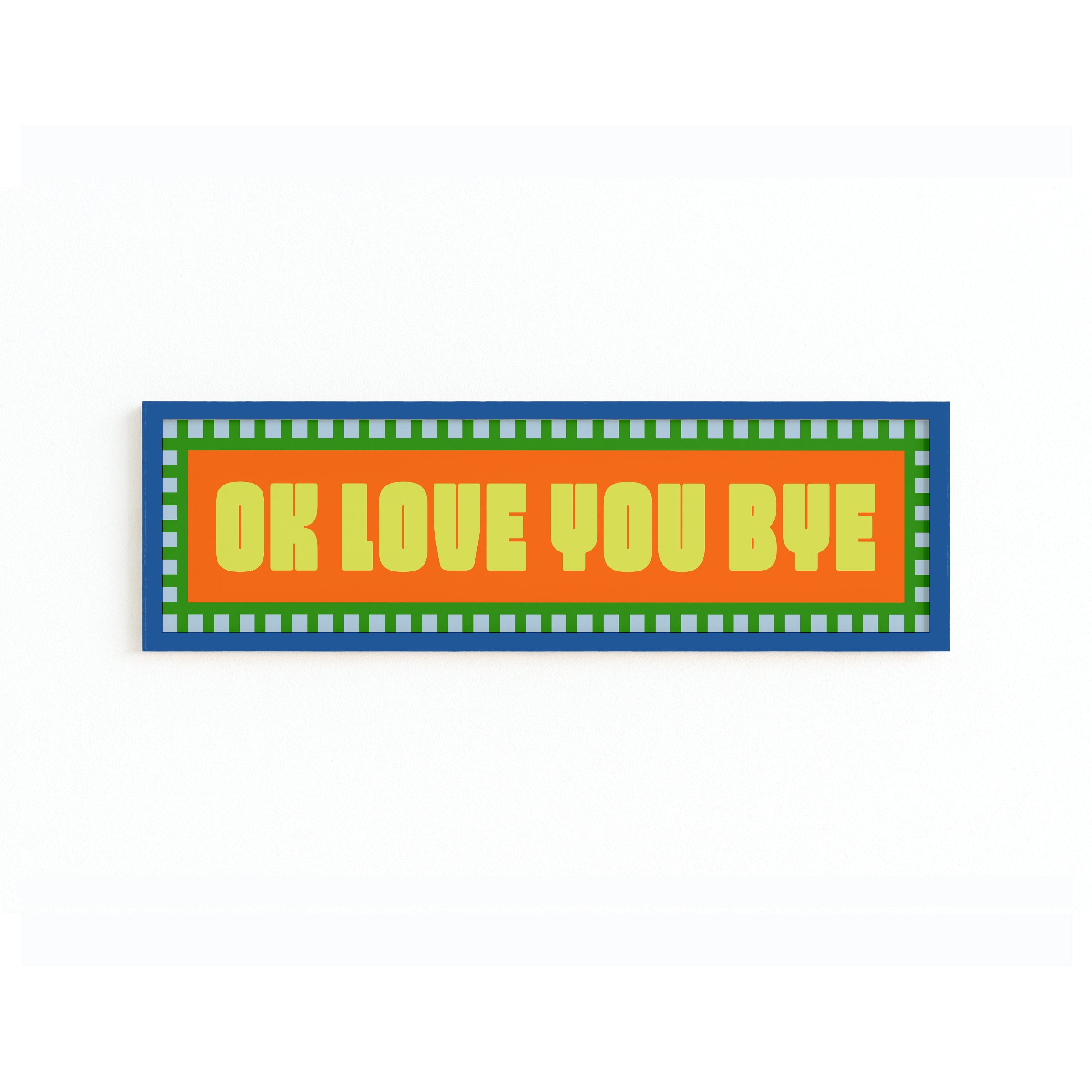 Ok Love You Bye Panoramic Framed Print 60cm x 12cm