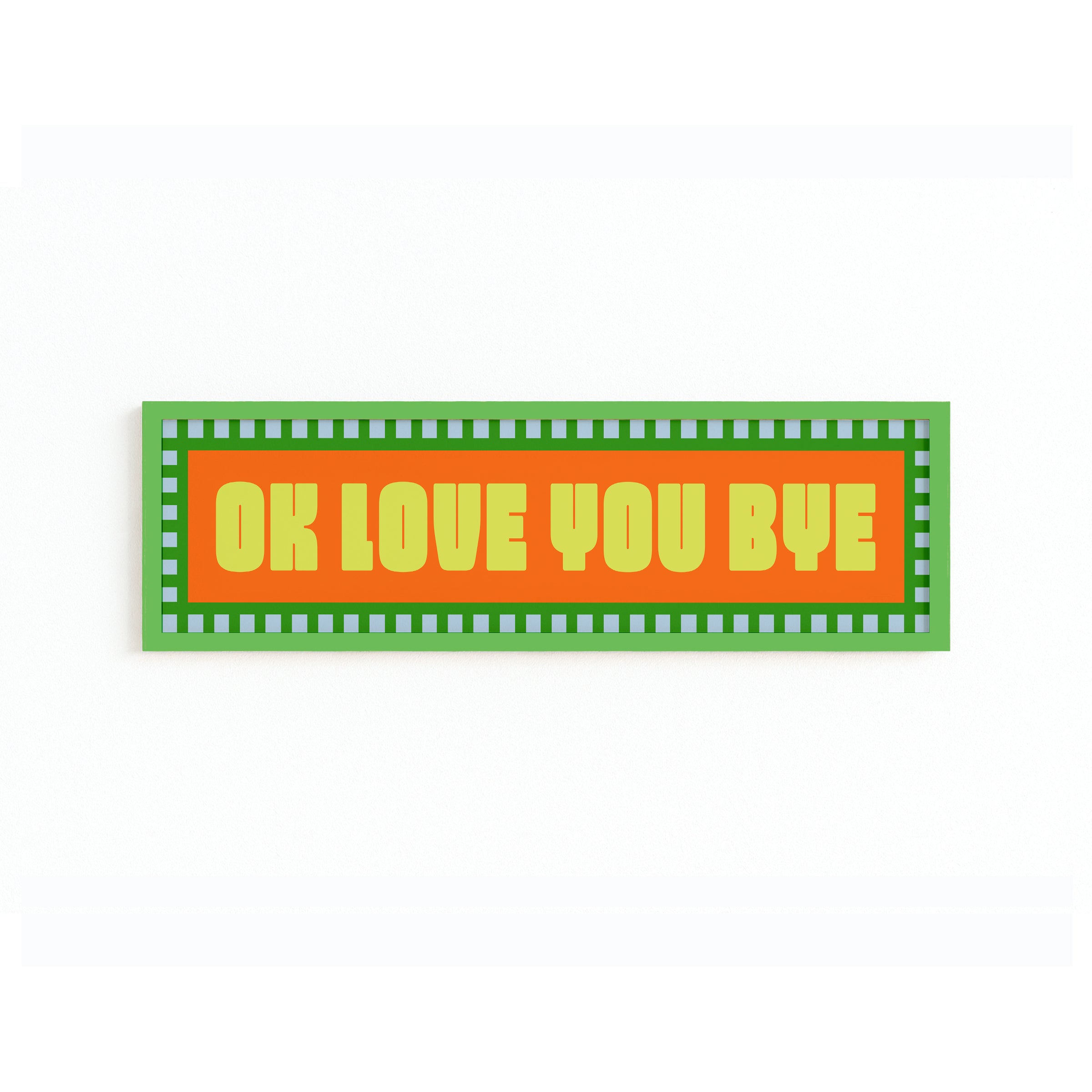 Ok Love You Bye Panoramic Framed Print 60cm x 12cm