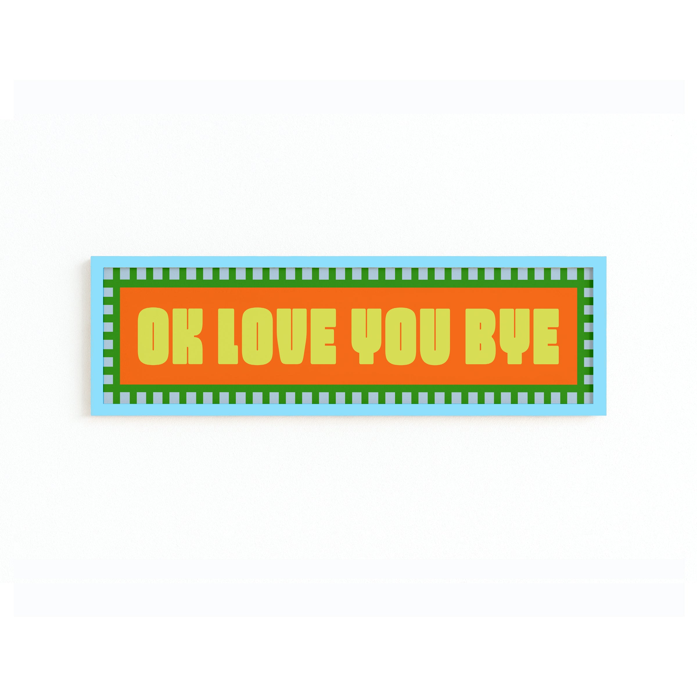 Ok Love You Bye Panoramic Framed Print 60cm x 12cm