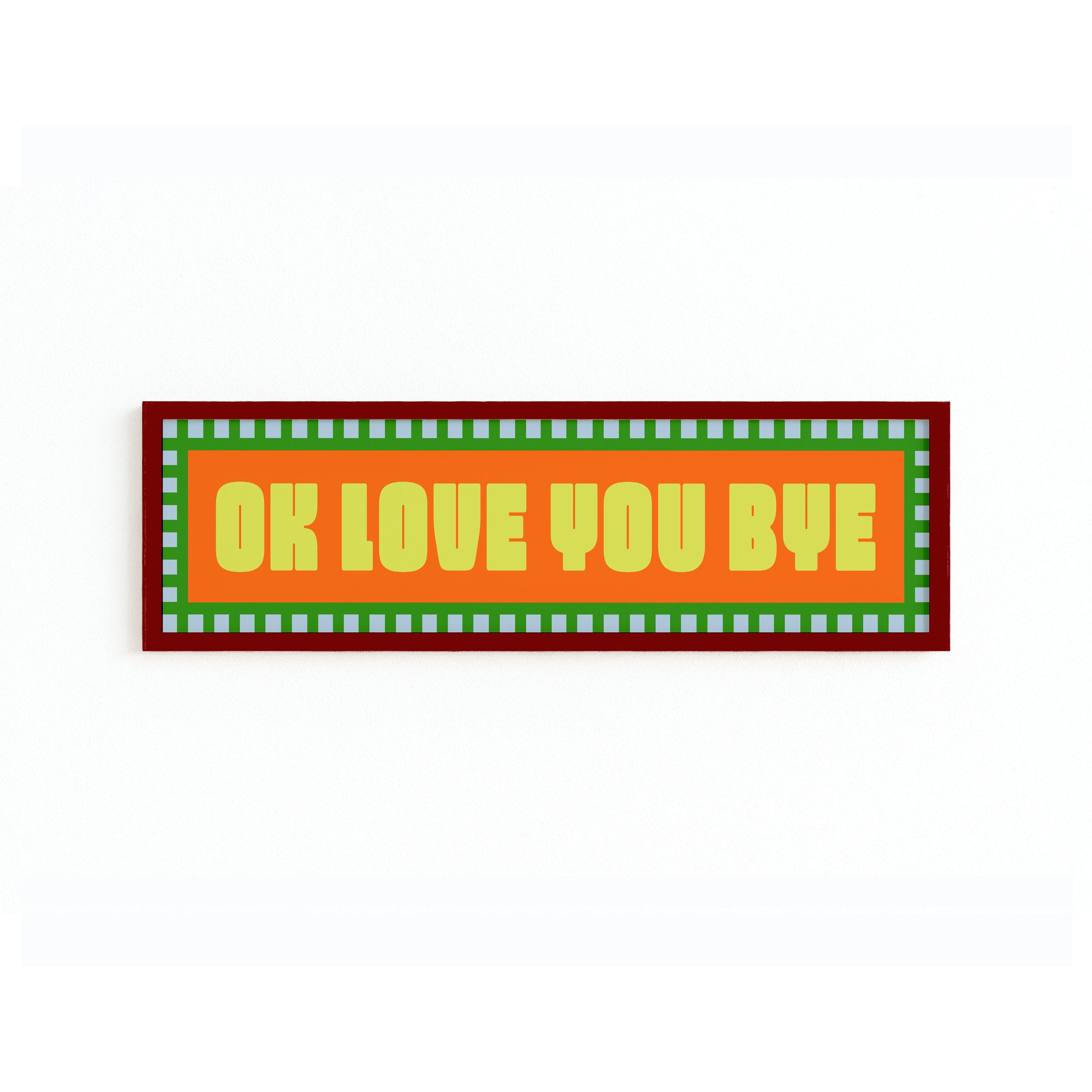 Ok Love You Bye Panoramic Framed Print 60cm x 12cm