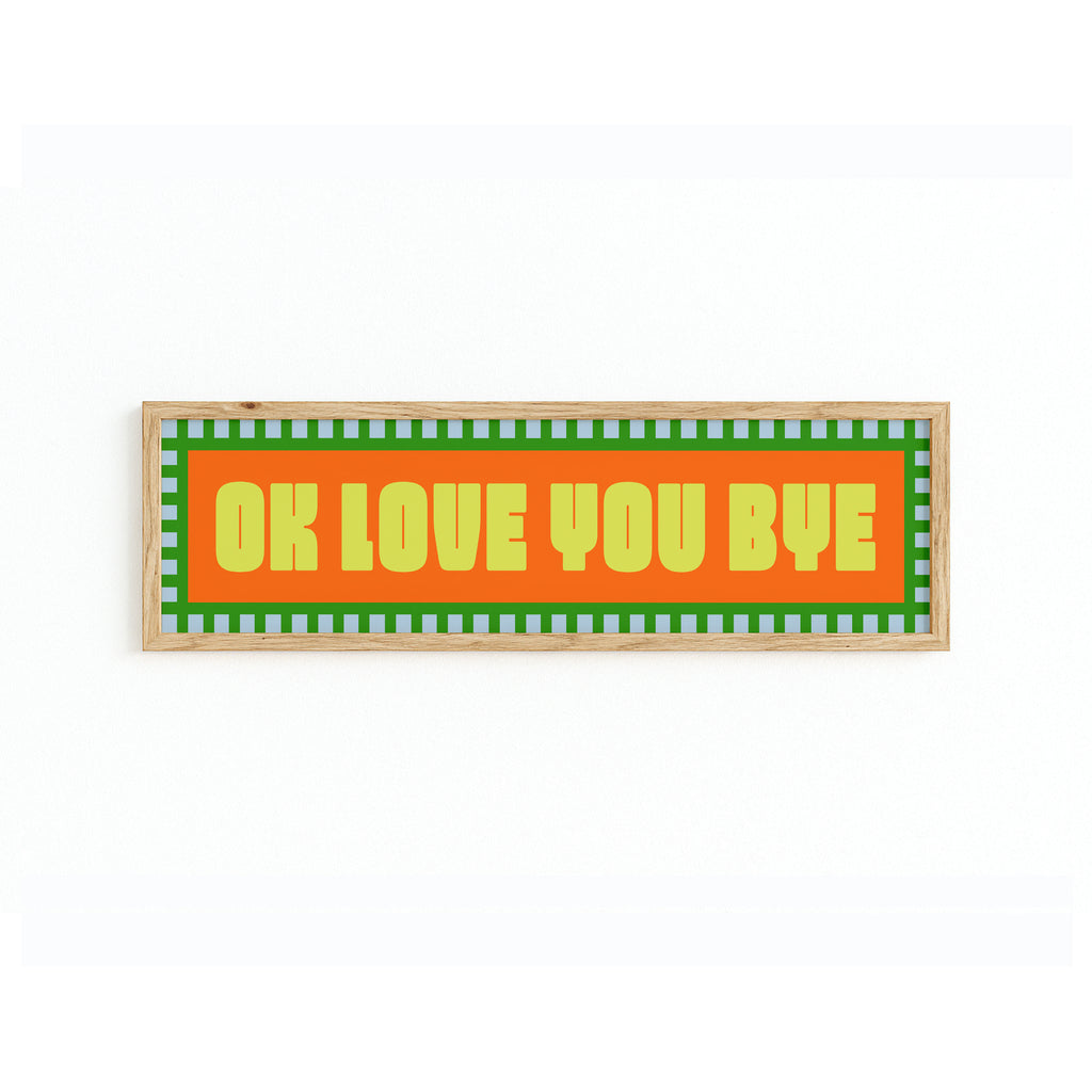 Ok Love You Bye Panoramic Framed Print