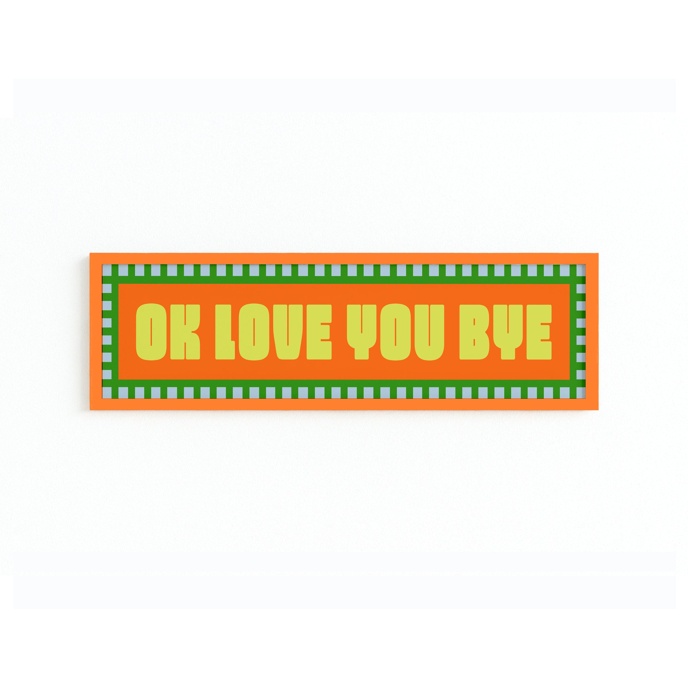 Ok Love You Bye Panoramic Framed Print 60cm x 12cm