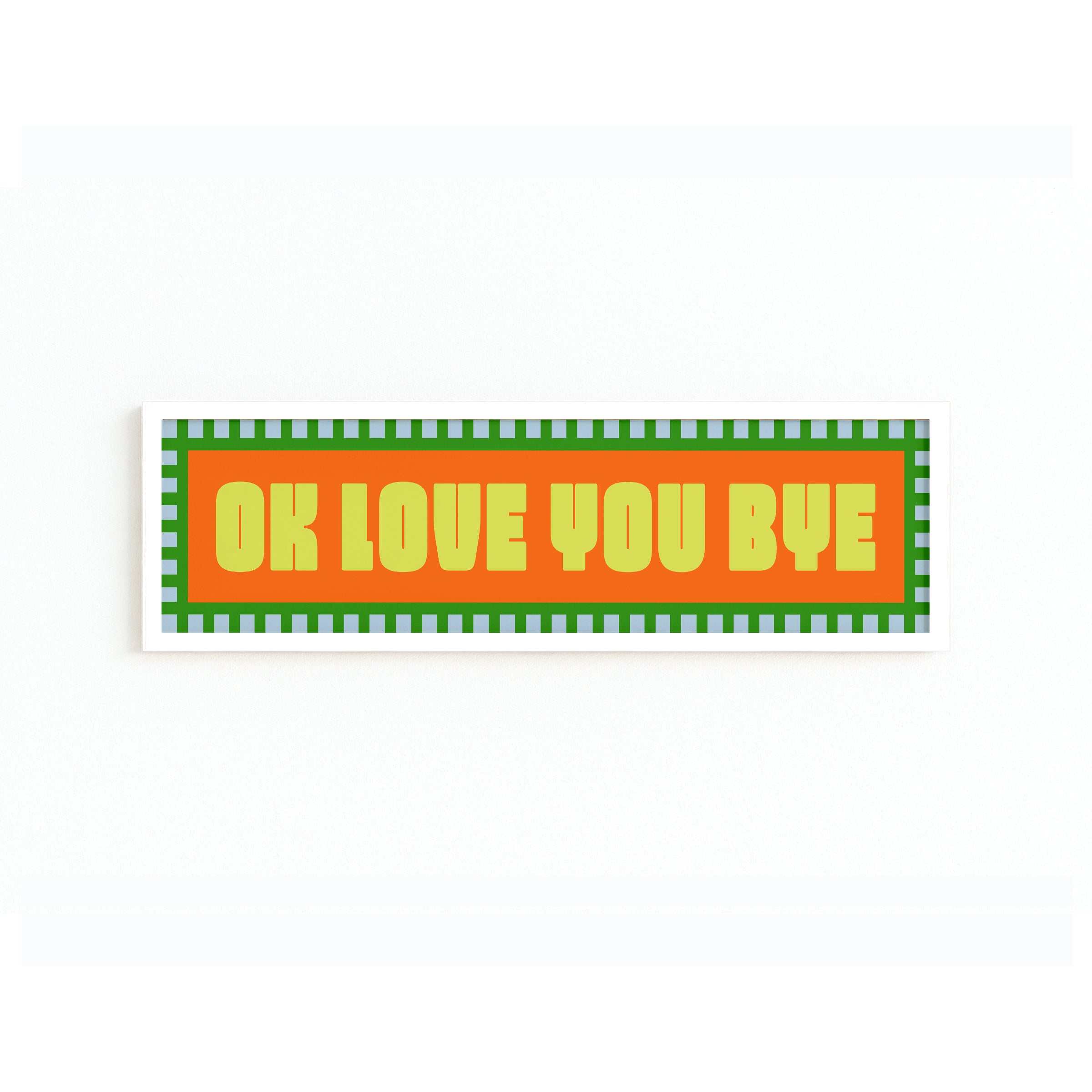 Ok Love You Bye Panoramic Framed Print 60cm x 12cm