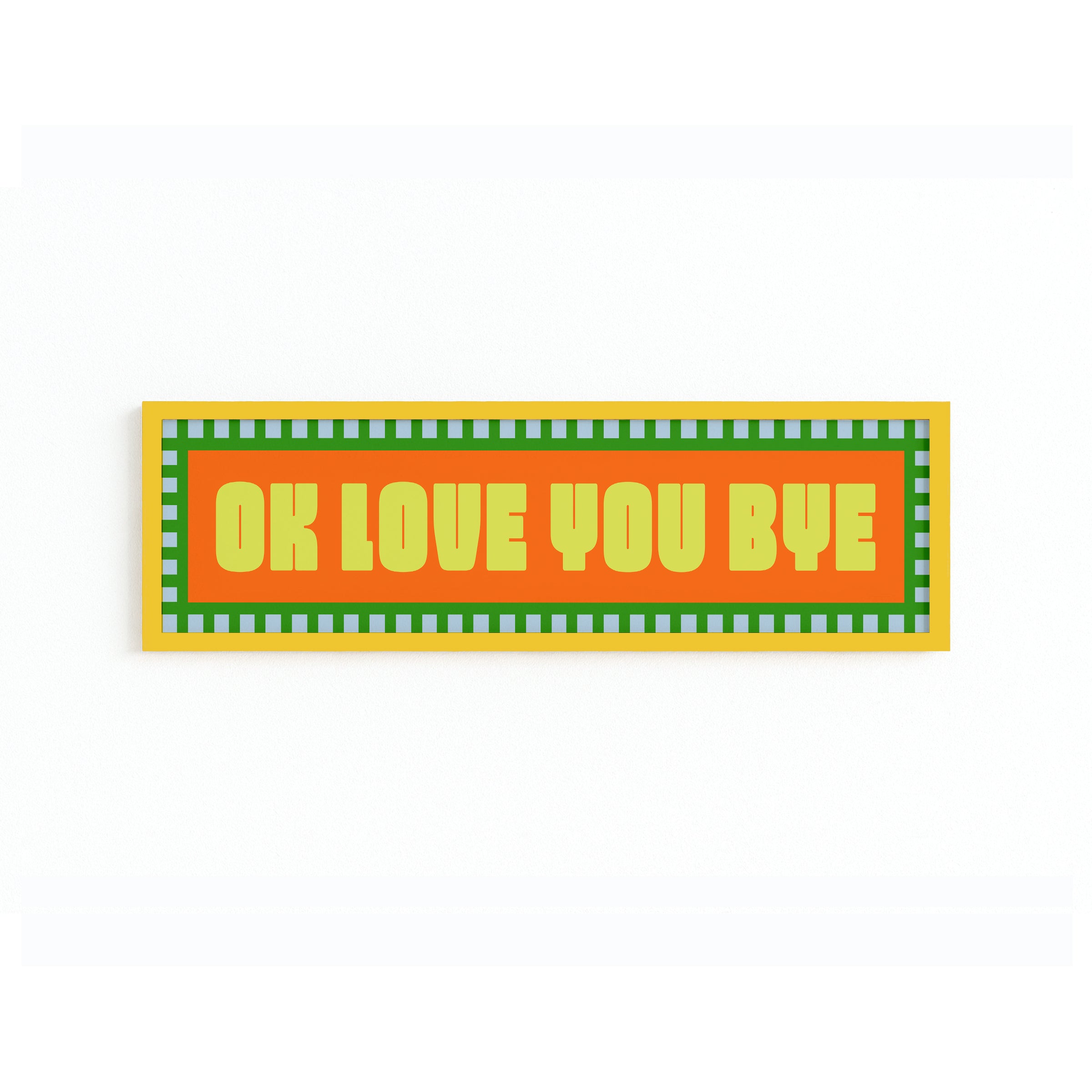 Ok Love You Bye Panoramic Framed Print 60cm x 12cm