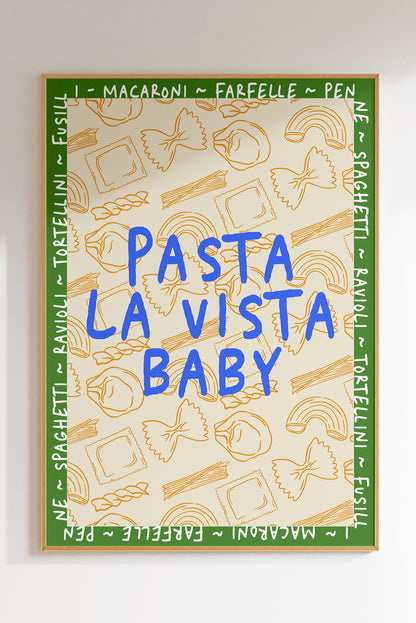 Pasta La Vista Baby (More Colours)