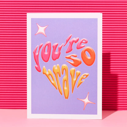 A6 You're So Brave Card