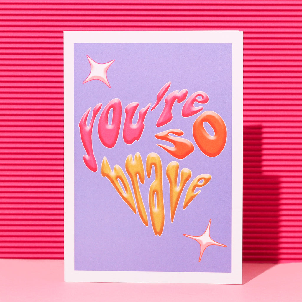 A6 You're So Brave Card