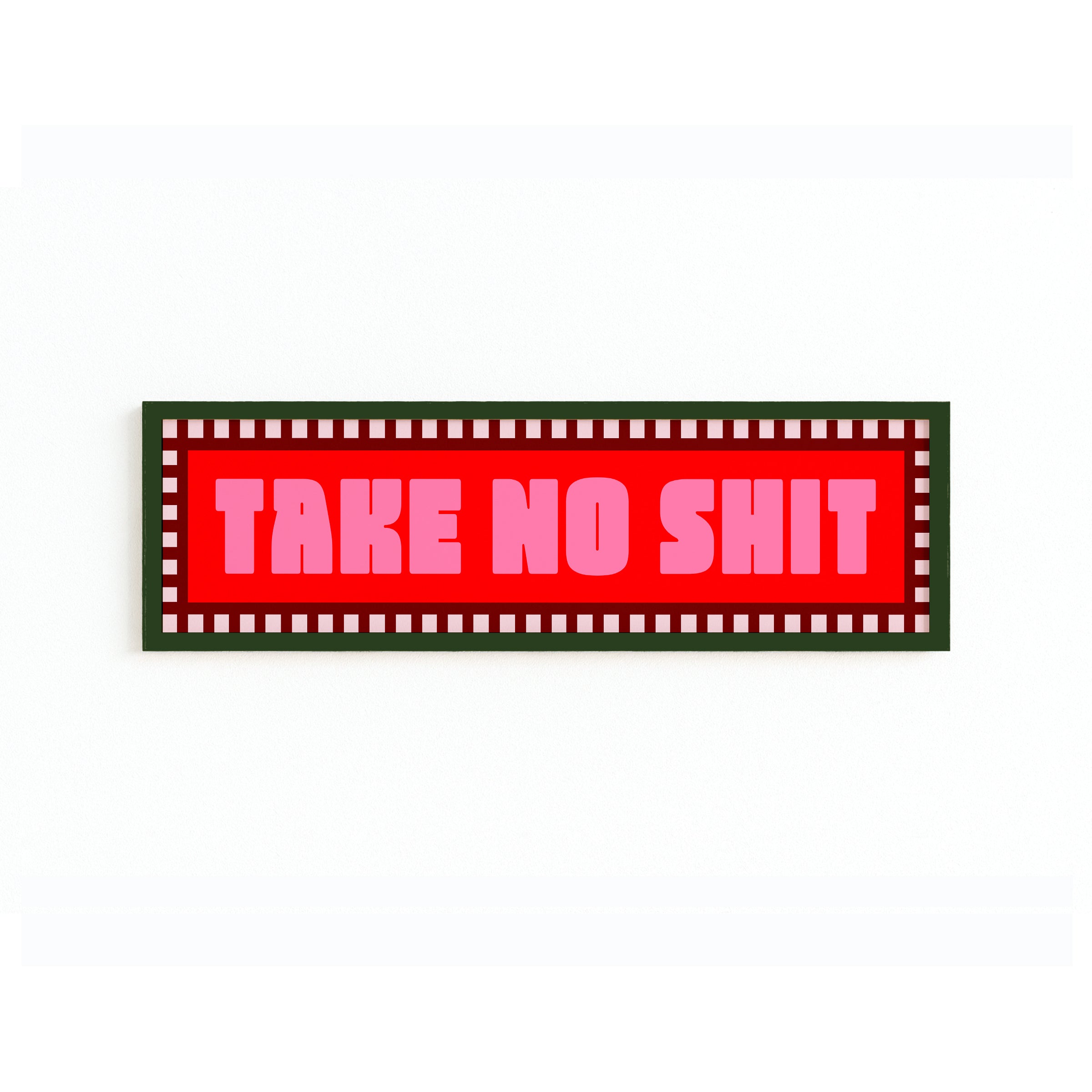 Take No Shit Panoramic Framed Print 60cm x 12cm