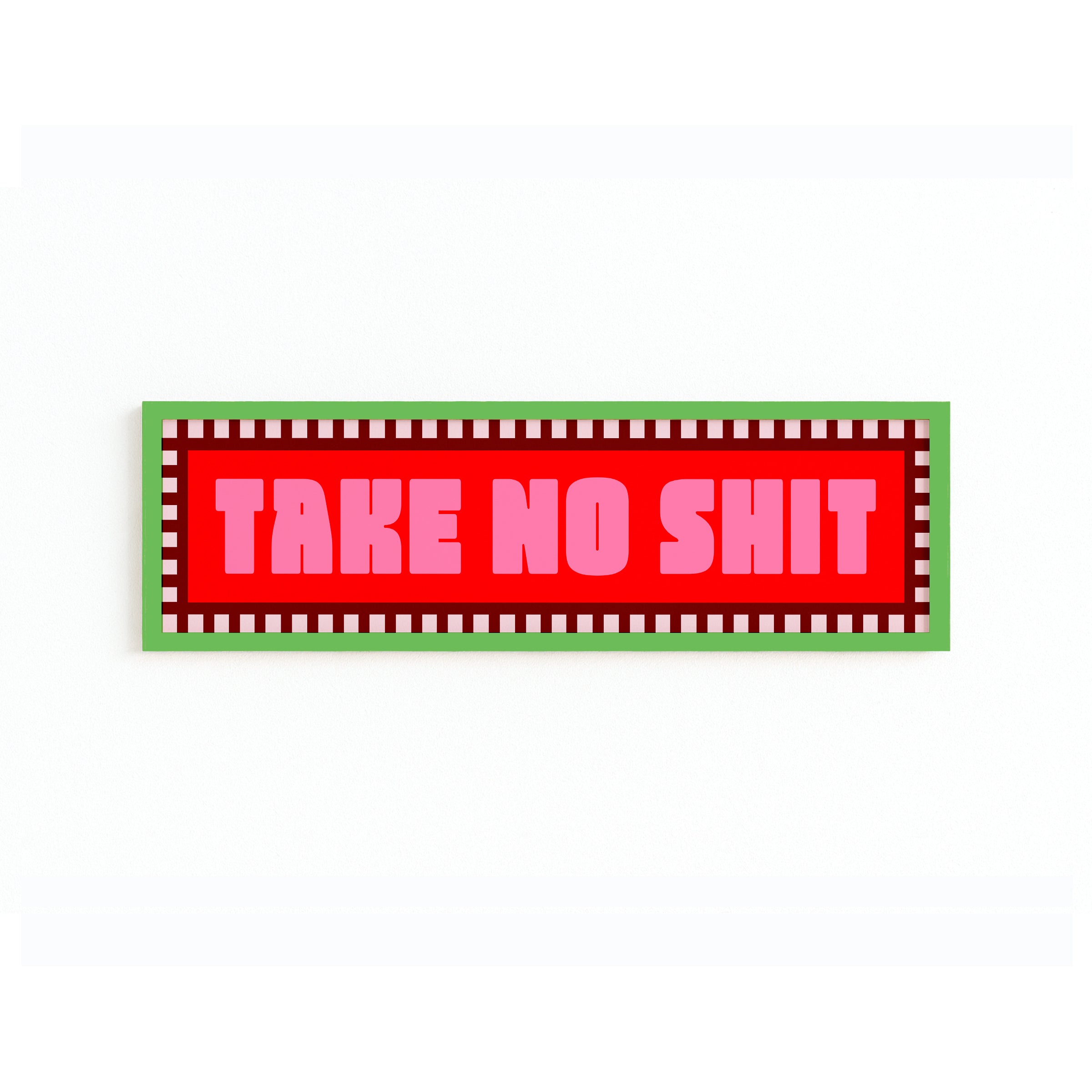 Take No Shit Panoramic Framed Print 60cm x 12cm