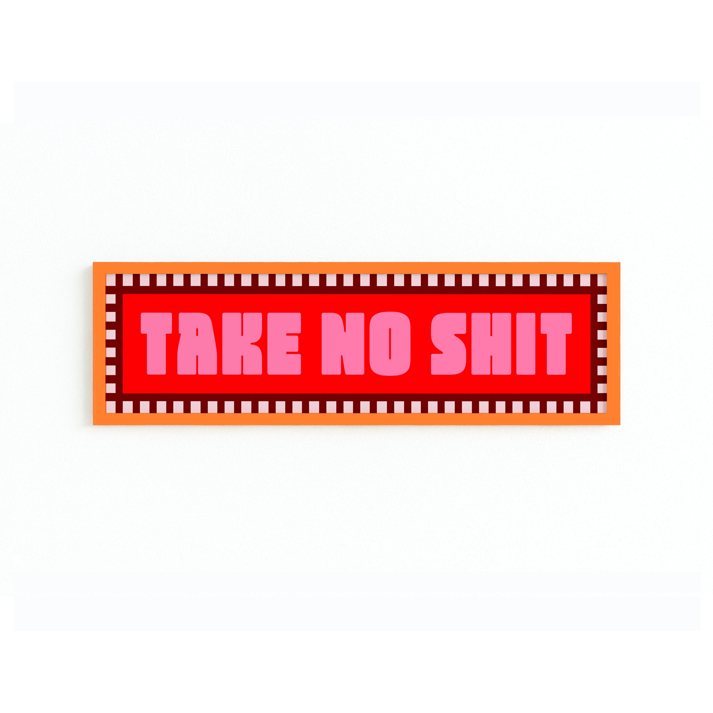 Take No Shit Panoramic Framed Print 60cm x 12cm