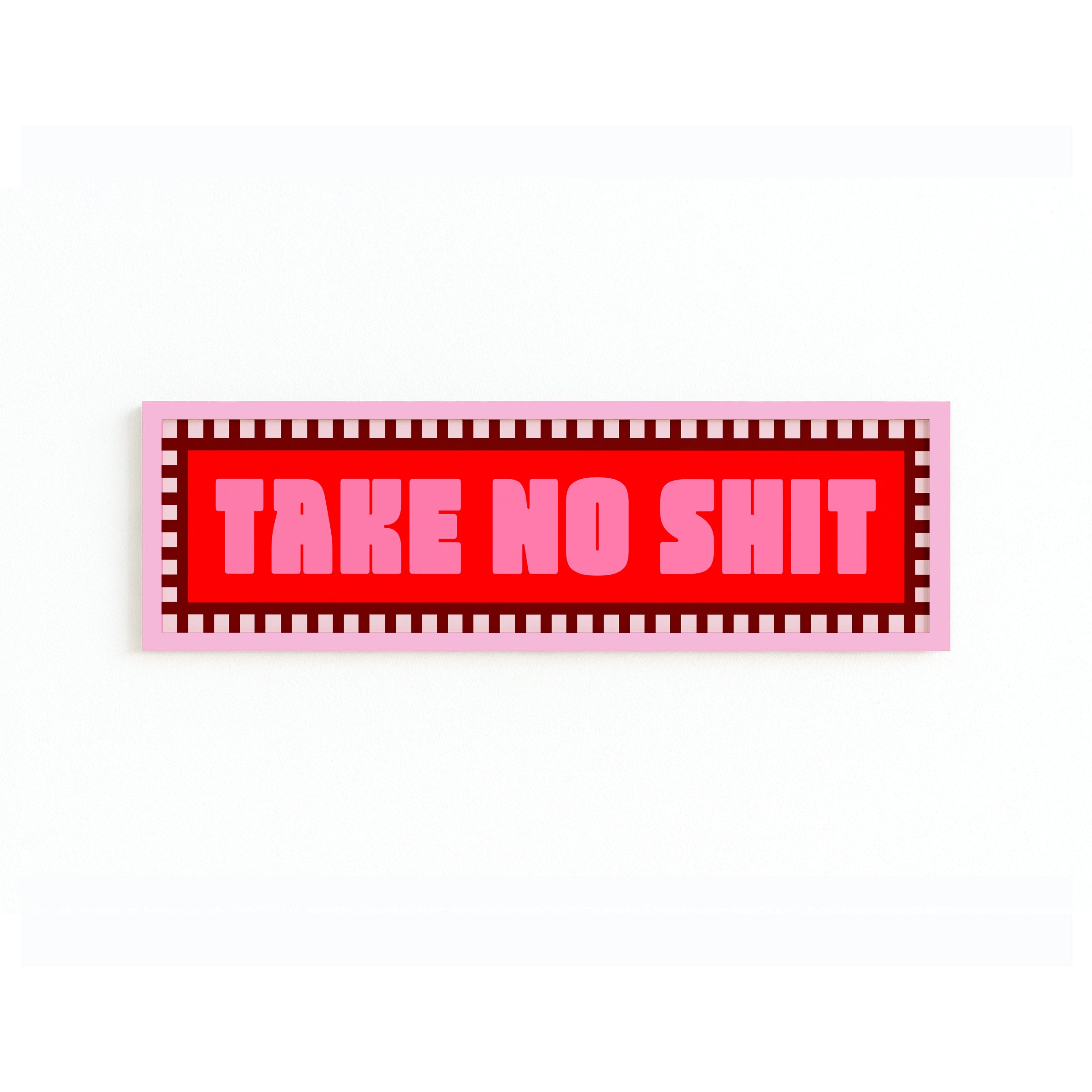 Take No Shit Panoramic Framed Print 60cm x 12cm
