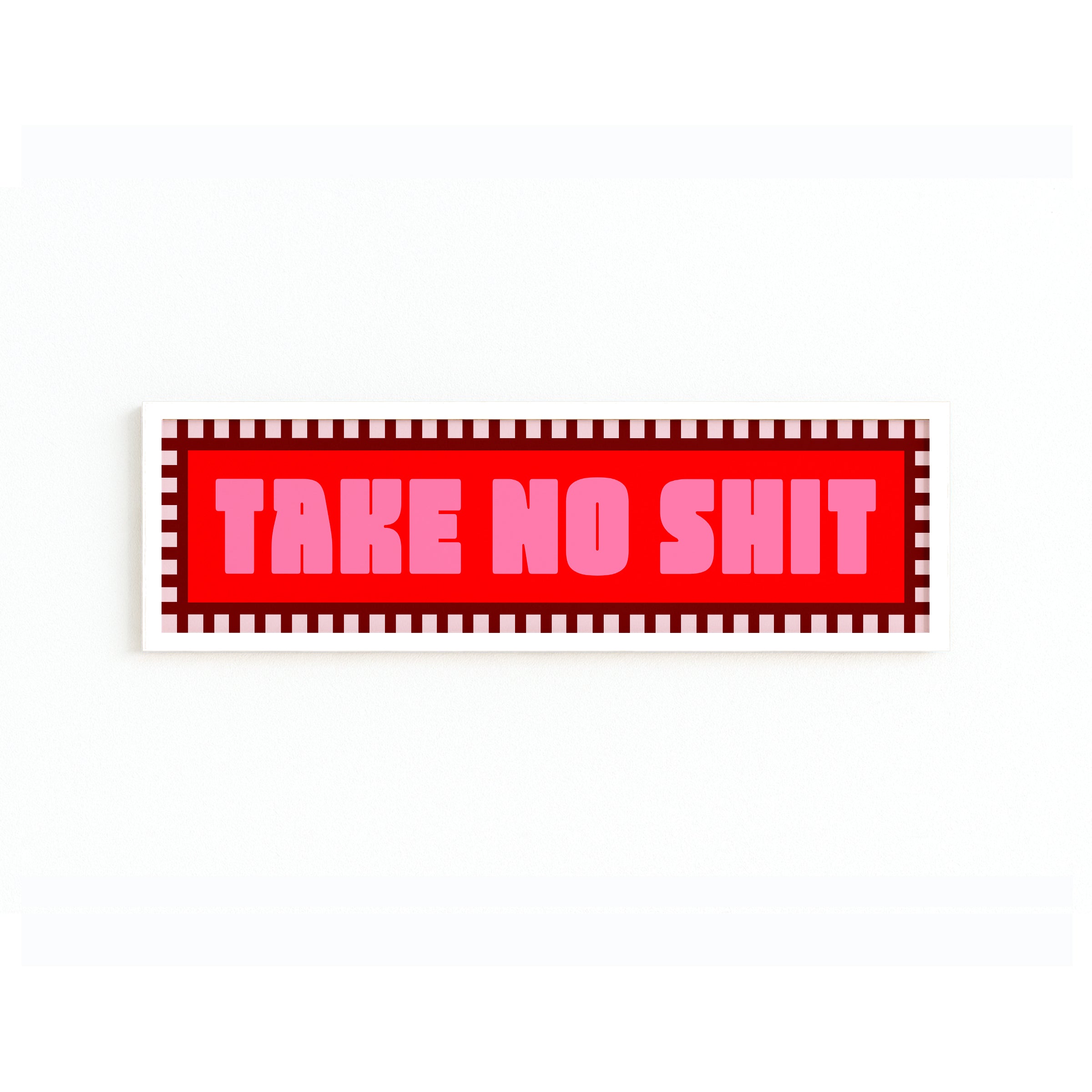 Take No Shit Panoramic Framed Print 60cm x 12cm