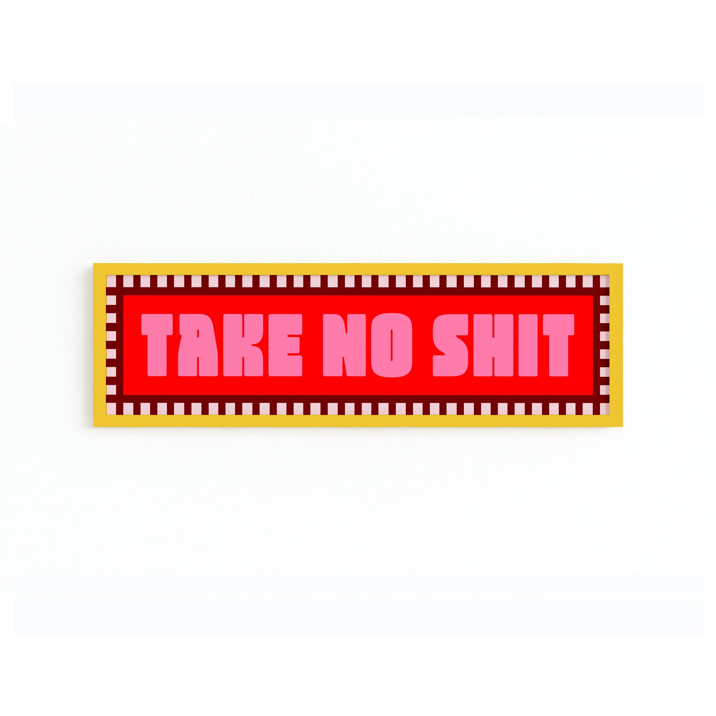 Take No Shit Panoramic Framed Print 60cm x 12cm
