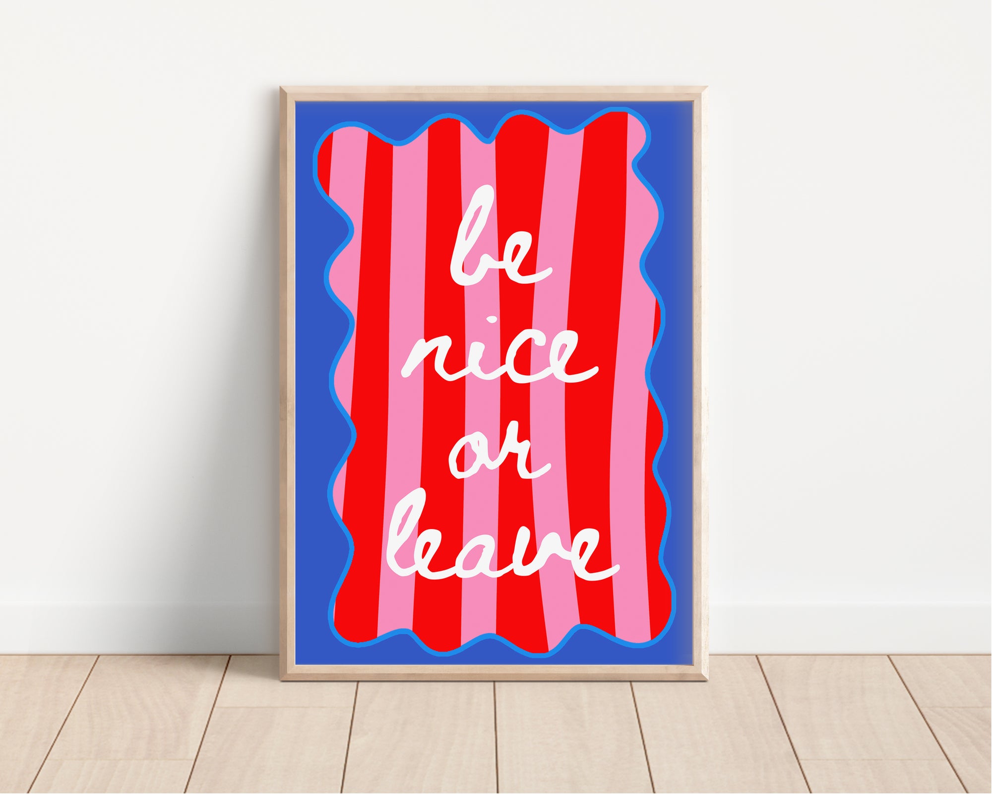 Be Nice Or Leave