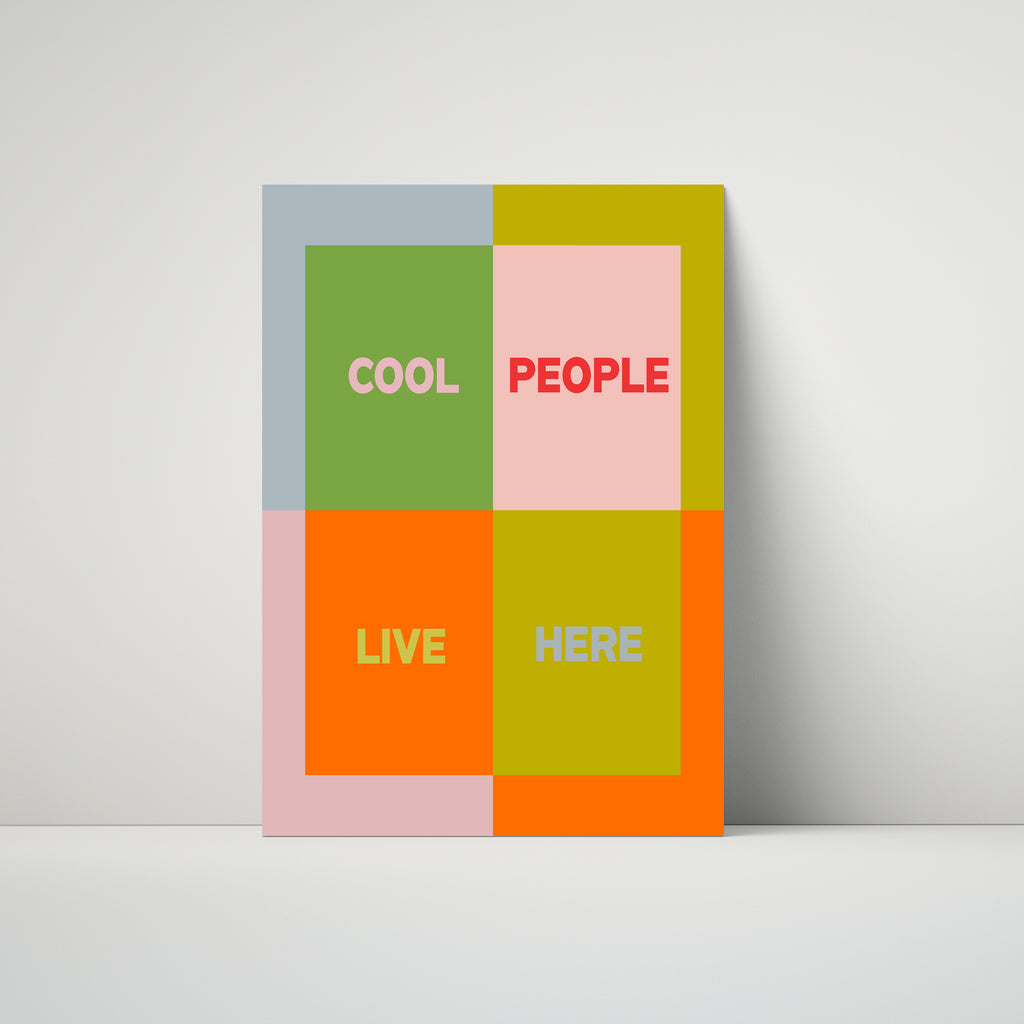 Cool People Live Here (More Colours)