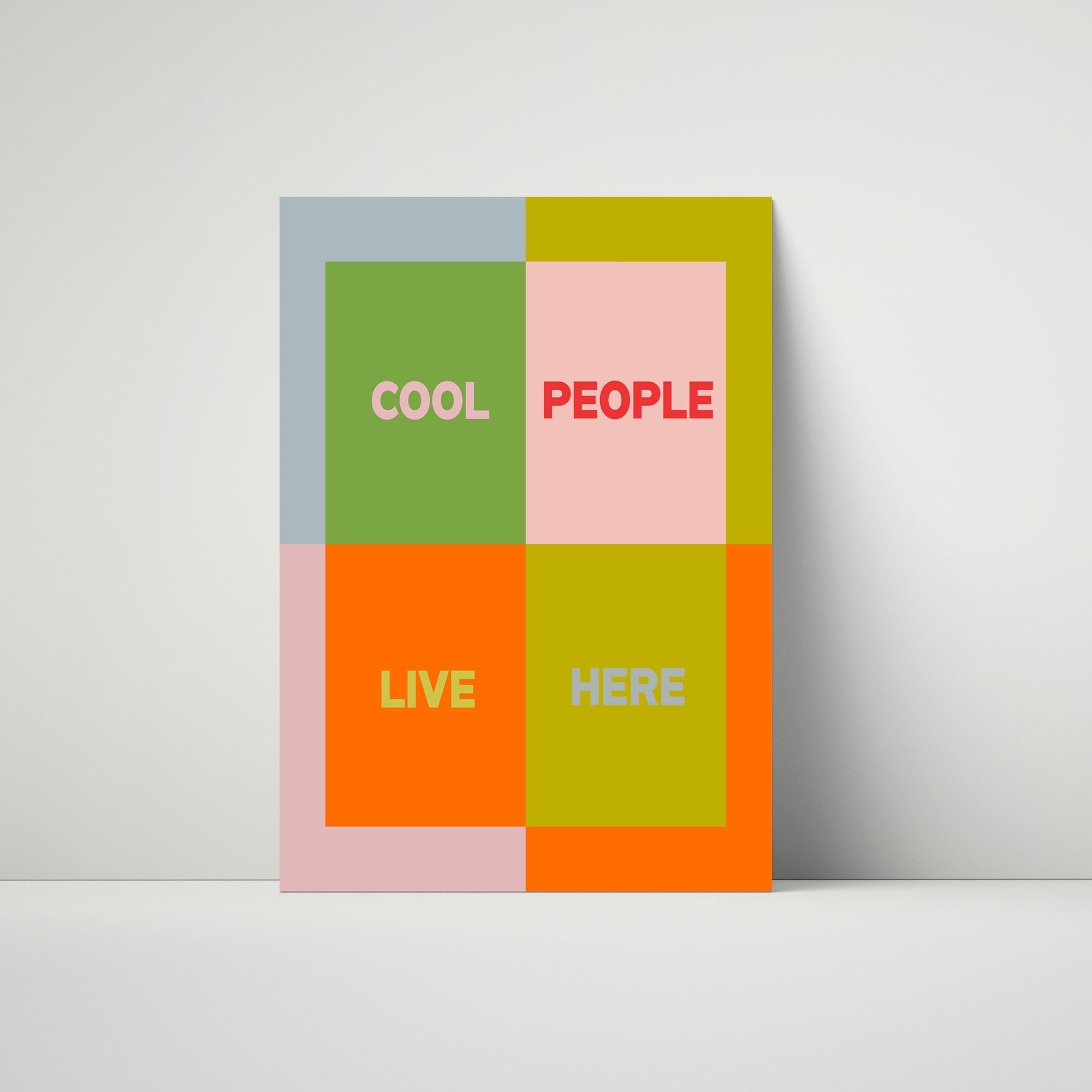 Cool People Live Here (More Colours)