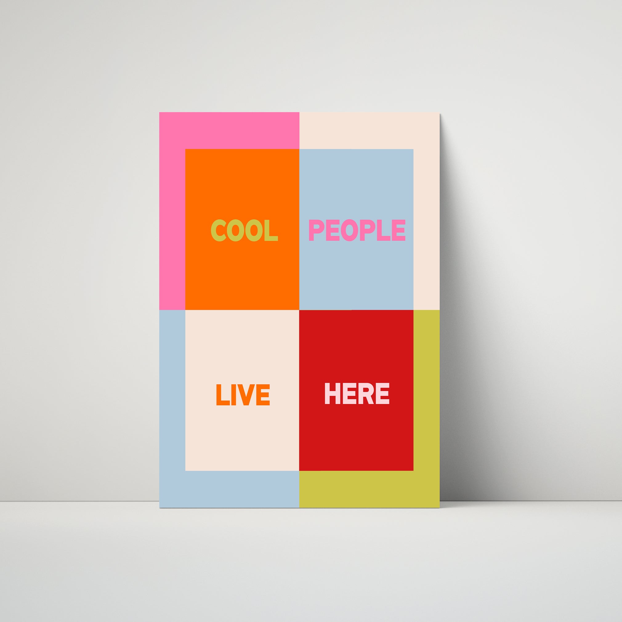 Cool People Live Here (More Colours)