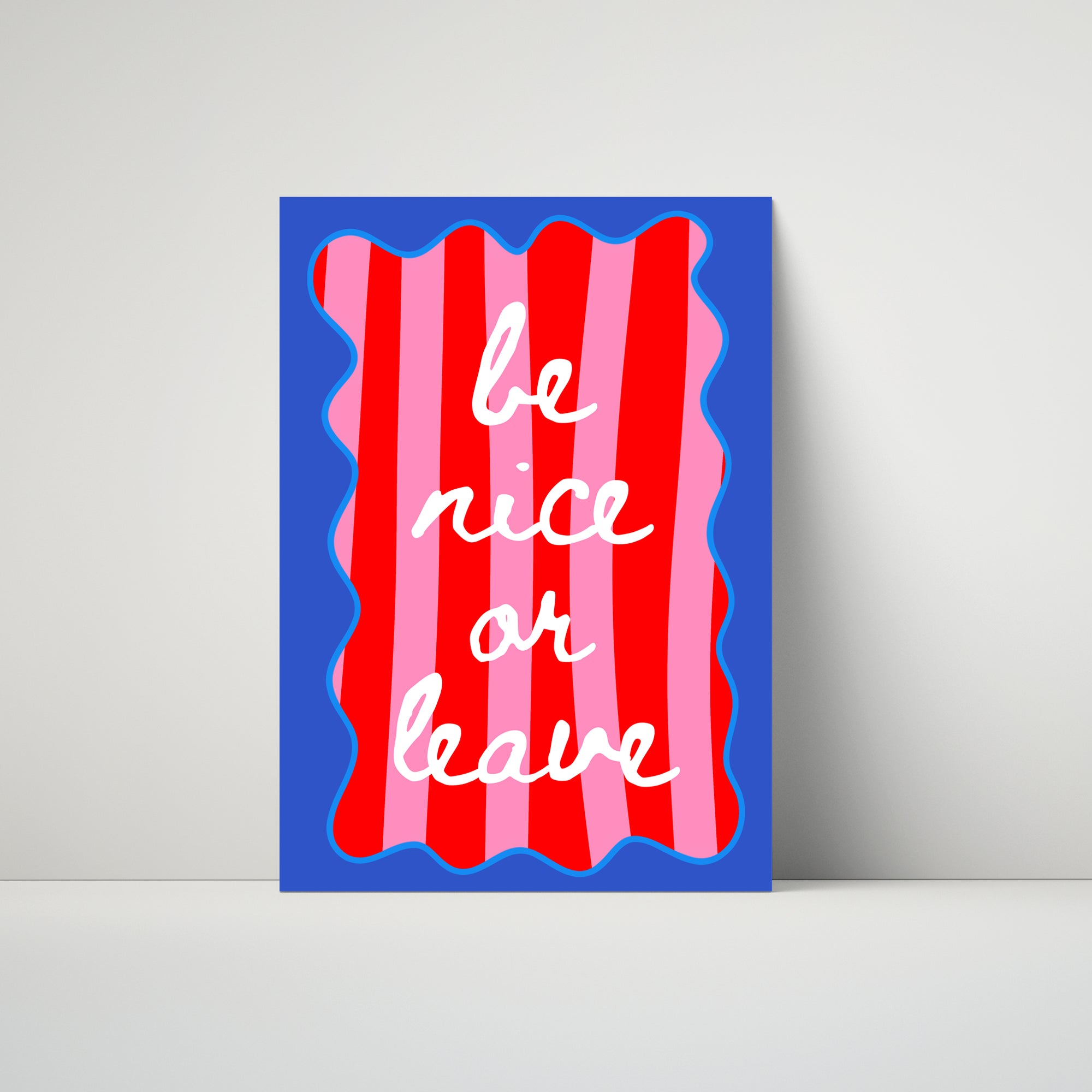 Be Nice Or Leave