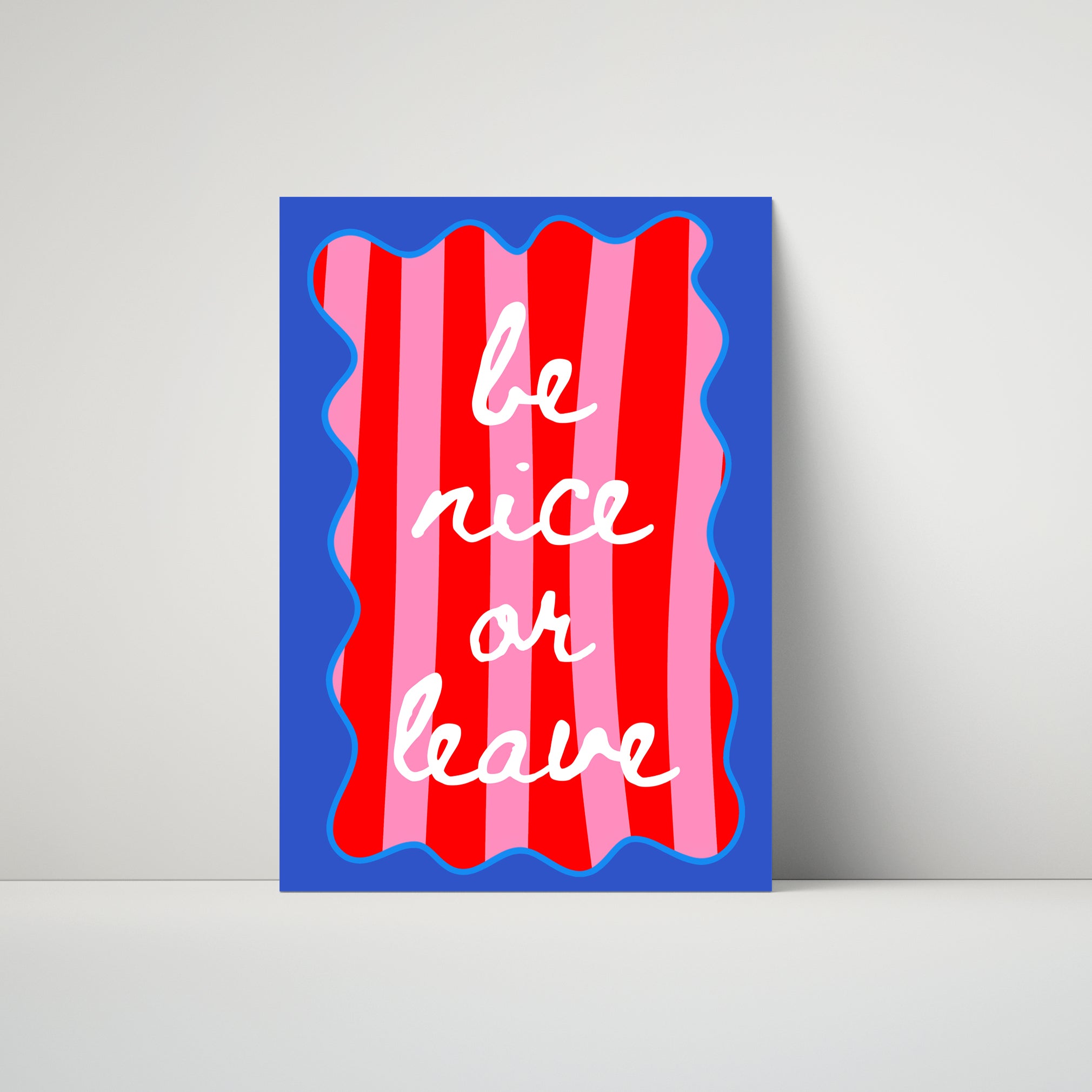Be Nice Or Leave