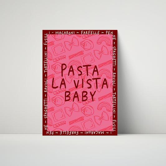 Pasta La Vista Baby (More Colours)